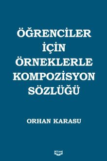 Öğrenciler İçin Örneklerle Kompozisyon Sözlüğü