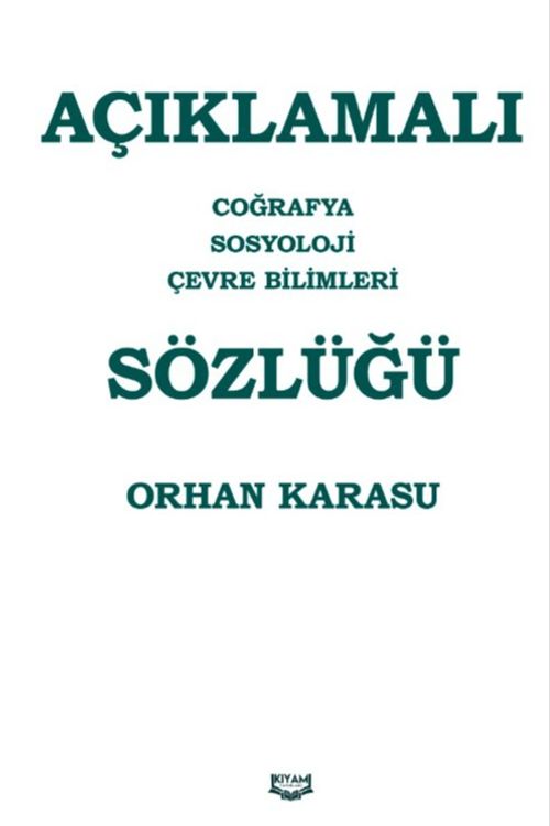 Açıklamalı Coğrafya Sosyoloji Çevre Bilimleri Sözlüğü