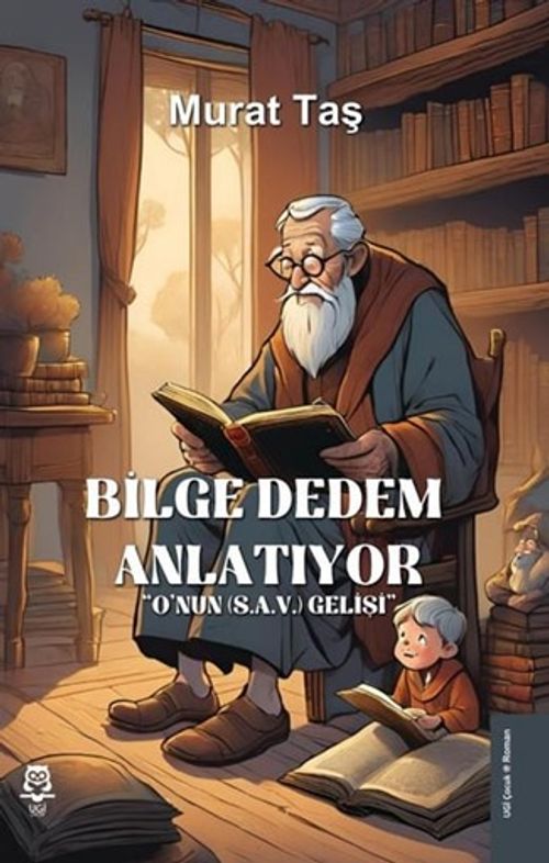 Bilge Dedem Anlatıyor ''O'nun (S.A.V.) Gelişi''