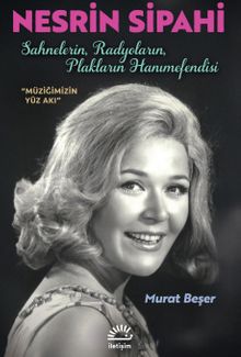Nesrin Sipahi & Sahnelerin, Radyoların, Plakların Hanımefendisi