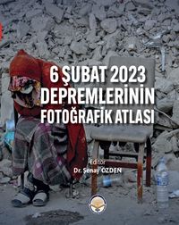 6 Şubat 2023 Depremlerinin Fotoğrafik Atlası