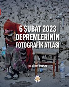 6 Şubat 2023 Depremlerinin Fotoğrafik Atlası