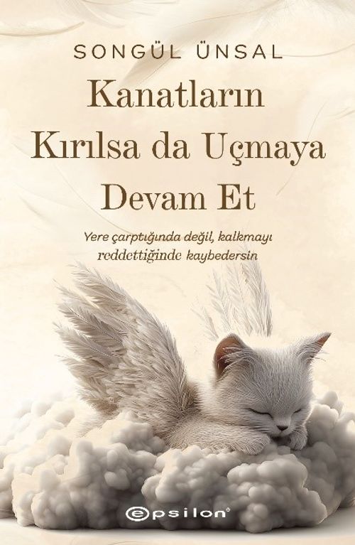Kanatların Kırılsa da Uçmaya Devam Et 