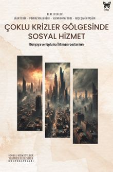 Çoklu Krizler Gölgesinde Sosyal Hizmet