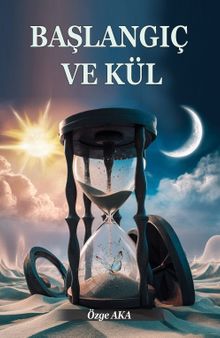 Başlangıç ve Kül