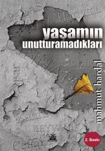 Yaşamın Unutturamadıkları