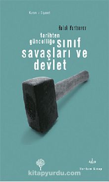 Tarihten Güncelliğe Sınıf Savaşları ve Devlet - Haluk Yurtsever