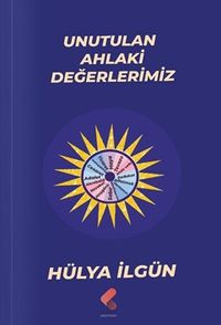 Unutulan Ahlaki Değerlerimiz