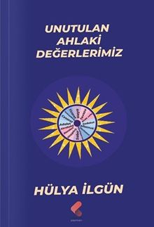 Unutulan Ahlaki Değerlerimiz