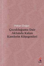 Çocukluğuma Dair Aklımda Kalan Karelerin Köşegenleri