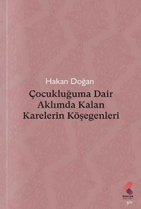 Çocukluğuma Dair Aklımda Kalan Karelerin Köşegenleri