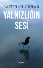Yalnızlığın Sesi