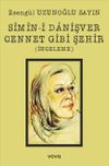 S&icirc;m&icirc;n-i Danişver Cennet Gibi Şehir (İnceleme)