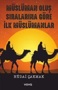 Müslüman Oluş Sıralarına Göre İlk Müslümanlar