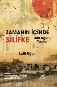 Zamanın İçinde Silifke Lütfi Ugur Yazıları