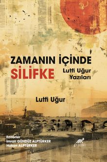 Zamanın İçinde Silifke Lütfi Ugur Yazıları