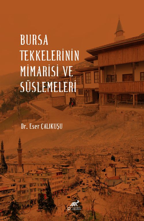Bursa Tekkelerinin Mimarisi ve Süslemeleri