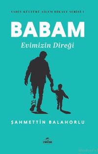 Babam Evimizin Direği / Vahiy Kültürü Ailem Hikaye Serisi 1
