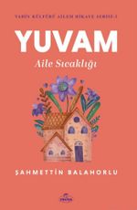 Yuvam Aile Sıcaklığı / Vahiy Kültürü Ailem Hikaye Serisi 3