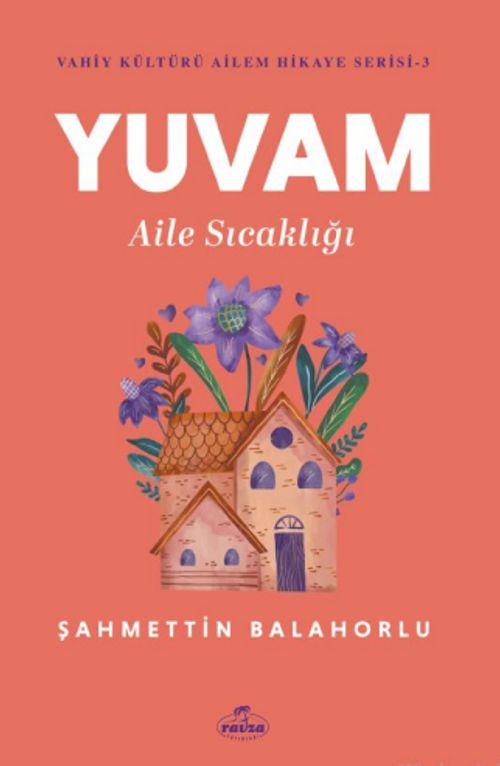 Yuvam Aile Sıcaklığı / Vahiy Kültürü Ailem Hikaye Serisi 3