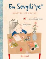En Sevgili'ye Kalpten Bir Mektup