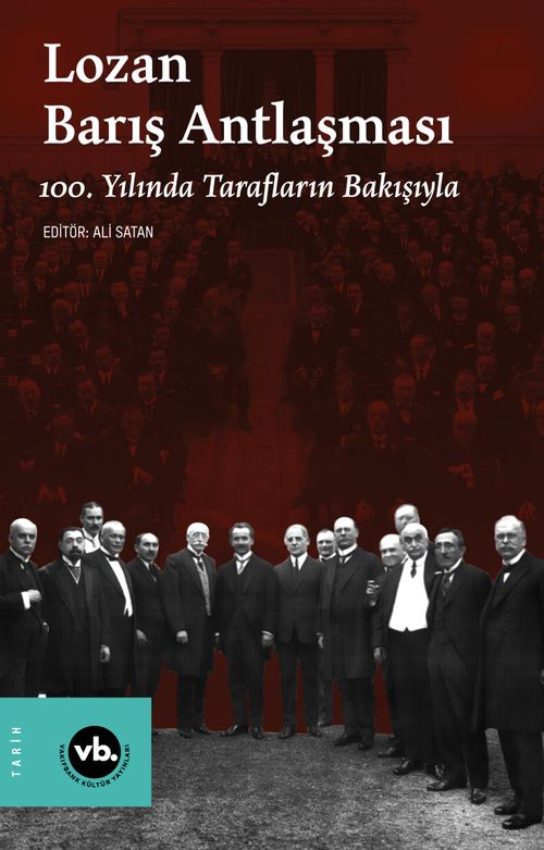 Lozan Barış Antlaşması & 100. Yılında Tarafların Bakışıyla