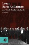 Lozan Barış Antlaşması &amp; 100. Yılında Tarafların Bakışıyla