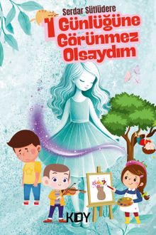 Bir Günlüğüne Görünmez Olsaydım 