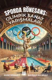 Sporda Rönesans: Olimpik Sanat Yarışmaları