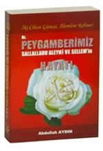 İki Cihan Güneşi, Alemlere Rahmet Hz. Peygamberimiz(s.a.v.)'in Hayatı