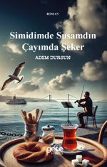 Simidimde Susamdın Çayımda Şeker