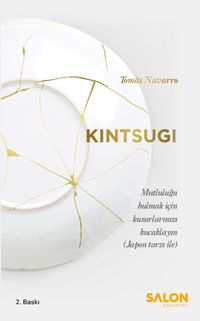 Kintsugi & Mutluluğu Bulmak Için Kusurlarınızı Kucaklayın