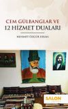 Cem G&uuml;lbanglar ve 12 Hizmet Duaları