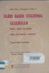 İslam Akaid Sisteminde Gelişmeler /  İmam-ı Azam Ebu Hanife ve İmam Ebu Mansur-i Maturidi (1-B-33)