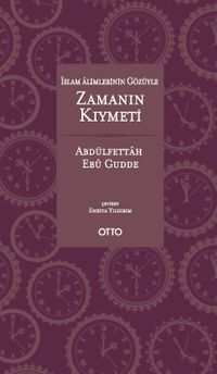 İslam Alimlerinin Gözüyle Zamanın Kıymeti (Ciltli)