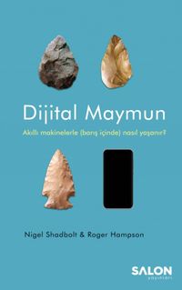 Dijital Maymun & Akıllı Makinelerle (Barış İçinde) Nasıl Yaşanır?