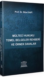 Mülteci Hukuku Temel Belgeler Rehberi ve Örnek Davalar