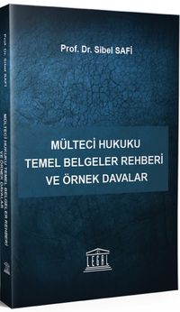 Mülteci Hukuku Temel Belgeler Rehberi ve Örnek Davalar