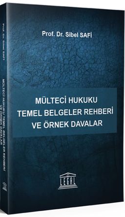 Mülteci Hukuku Temel Belgeler Rehberi ve Örnek Davalar