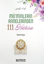 Mü'minlerin Annelerinden 111 Hatıra