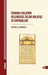 Osmanlı Halkının Geleneksel İslam Anlayışı ve Kaynakları