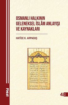 Osmanlı Halkının Geleneksel İslam Anlayışı ve Kaynakları