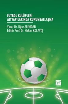 Futbol Kulüpleri Altyapılarında Kurumsallaşma