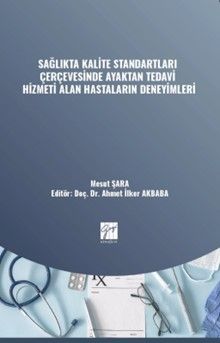 Sağlıkta Kalite Standartları Çerçevesinde Ayaktan Tedavi Hizmeti Alan Hastaların Deneyimleri