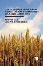 Tarım Politikalarının Tarımsal İstihdam Üzerindeki Etkilerinin Değerlendirilmesi: Çiftlik Beldesi Tarımköy Örneği