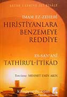 Hıristiyanlara Benzemeye Reddiye / Tathiru'l-İ'tikad - İmam Zehebi
