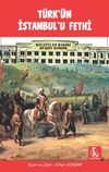 T&uuml;rk'&uuml;n İstanbul'u Fethi