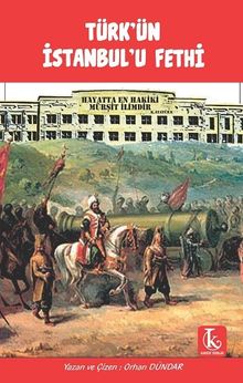 Türk'ün İstanbul'u Fethi