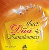 Y&uuml;rek Dua İle Kanatlanınca