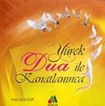 Yürek Dua İle Kanatlanınca